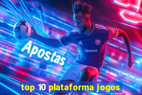 top 10 plataforma jogos